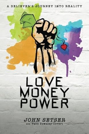 Love Money Power: A Believer’s Journey into Reality